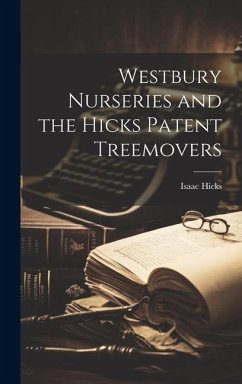 Westbury Nurseries and the Hicks Patent Treemovers - Hicks, Isaac
