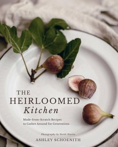 The Heirloomed Kitchen - Schoenith, Ashley; Harris, Heidi