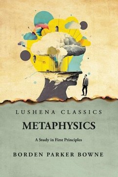 Metaphysics A Study in First Principles - Borden Parker Bowne