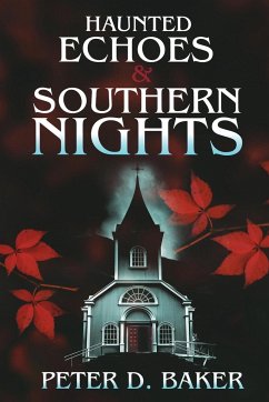 Haunted Echoes & Southern Nights - Baker, Peter D.