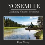 Yosemite: Capturing Natures Grandeur