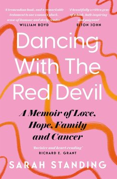 Dancing With The Red Devil: A Memoir of Love, Hope, Family and Cancer - Standing, Sarah