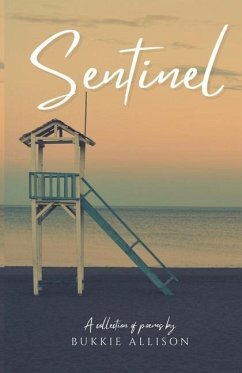 Sentinel: A collection of poems - Allison, Bukkie