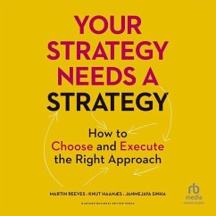 Your Strategy Needs a Strategy: How to Choose and Execute the Right Approach - Sinha, Janmejaya; Haanaes, Knut; Reeves, Martin
