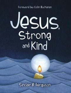 Jesus, Strong and Kind - Ferguson, Sinclair B.