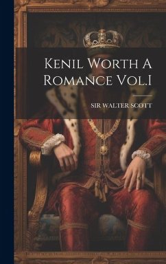 Kenil Worth A Romance Vol.I - Scott, Walter