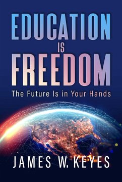 Education Is Freedom - Keyes, James W