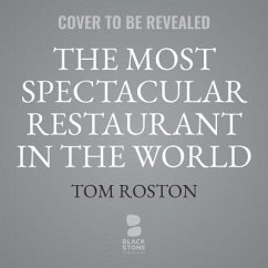 Cover The Most Spectacular Restaurant in the World: The Twin Towers, Windows on the World, and the Rebirth of New York