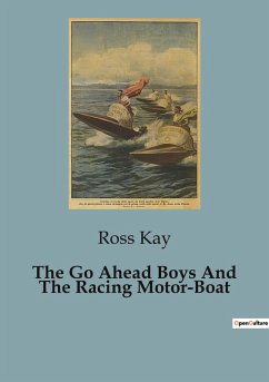 The Go Ahead Boys And The Racing Motor-Boat - Kay, Ross