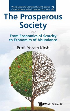 Prosperous Society, The: From Economics of Sarcity to Economics of Abundance - Kirsh, Yoram