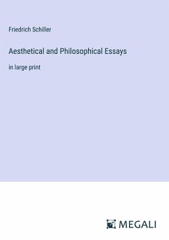 Aesthetical and Philosophical Essays - Schiller, Friedrich