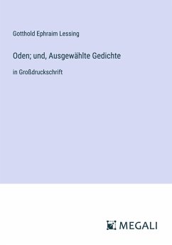 Oden; und, Ausgewählte Gedichte - Lessing, Gotthold Ephraim