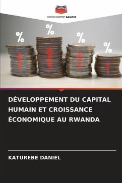 DÉVELOPPEMENT DU CAPITAL HUMAIN ET CROISSANCE ÉCONOMIQUE AU RWANDA - DANIEL, KATUREBE