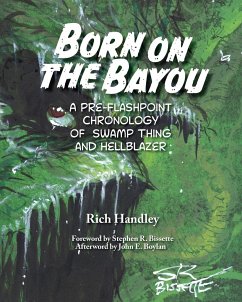 Born on the Bayou - A Pre-Flashpoint Chronology of Swamp Thing and Hellblazer - Handley, Rich