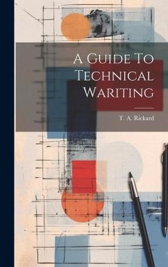 A Guide To Technical Wariting - Rickard, T. A.