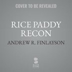 Rice Paddy Recon: A Marine Officer's Second Tour in Vietnam, 1968-1970