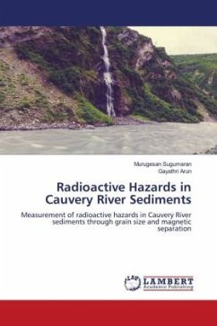 Radioactive Hazards in Cauvery River Sediments - Sugumaran, Murugesan;Arun, Gayathri