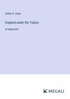 England under the Tudors - Innes, Arthur D.