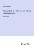 The Adventures Of Ferdinand Count Fathom; In Two Parts, Part II