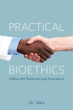 Practical Bioethics - Miles, J K