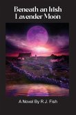Beneath An Irish Lavender Moon Beneath An Irish Lavender Moon