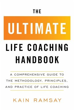 The Ultimate Life Coaching Handbook - Ramsay, Kain