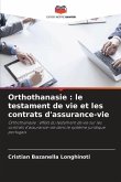 Orthothanasie : le testament de vie et les contrats d'assurance-vie