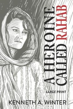 A Heroine Called Rahab (Large Print Edition) - Winter, Kenneth