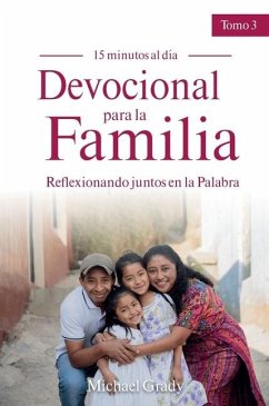 Devocional Para La Familia: Reflexionando Juntos En La Palabra - Tomo 3 (Making God Part of Your Family Vol. 3) - Grady, Michael