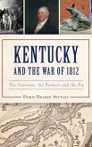 Kentucky and the War of 1812: The Governor, the Farmers and the Pig
