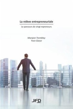 La relève entrepreneuriale: le parcours de vingt repreneurs - Tremblay, Maripier; Gasse, Yvon