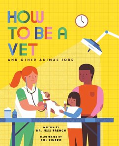 How to Be a Vet and Other Animal Jobs - French, Jess