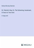 St. Patrick's Day; Or, The Scheming Lieutenant, A Farce in Two Acts