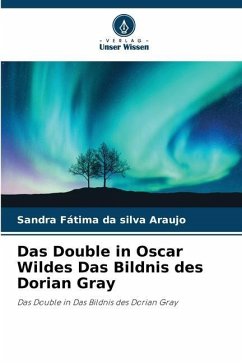 Das Double in Oscar Wildes Das Bildnis des Dorian Gray - da silva Araujo, Sandra Fátima