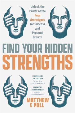Find Your Hidden Strengths - Poll, Matthew E.