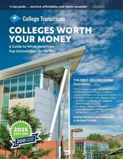 Colleges Worth Your Money - Belasco, Andrew; Bergman, Dave; Trivette, Michael