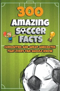 300 Amazing Soccer Facts - Ellis, Michael