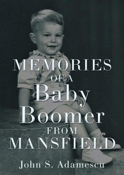 Memories of a Baby Boomer from Mansfield - Adamescu, John S