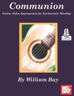Communion Guitar Solos Appropriate for Eucharistic Worship - Bay, William