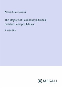 The Majesty of Calmness; Individual problems and posibilities - Jordan, William George