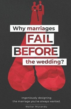 Why marriages fail before the wedding? - Murandu, Walter Tatenda