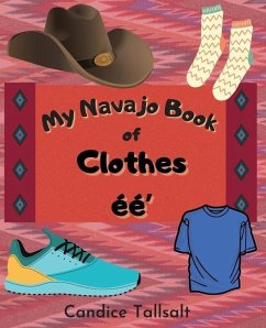 My Navajo Book of Clothes ééʼ - Tallsalt, Candice