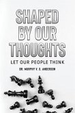 Shaped by Our Thoughts: Let Our People Think