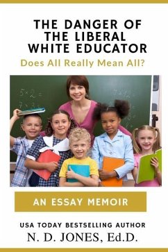 The Danger of the Liberal White Educator - Jones, N D