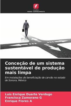 Conceção de um sistema sustentável de produção mais limpa - Duarte Verdugo, Luis Enrique;Zamorano G, Francisca;Flores A, Enrique