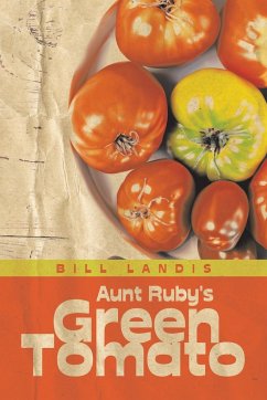 Aunt Ruby's Green Tomato - Landis, Bill