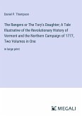 The Rangers or The Tory's Daughter; A Tale Illustrative of the Revolutionary History of Vermont and the Northern Campaign of 1777, Two Volumes in One
