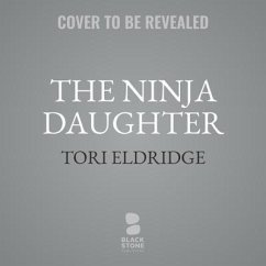The Ninja Daughter: A Lily Wong Mystery - Eldridge, Tori