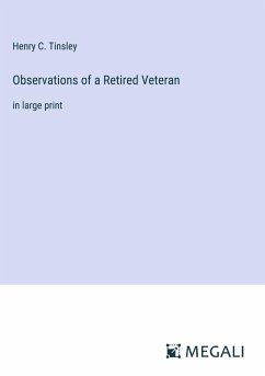 Observations of a Retired Veteran - Tinsley, Henry C.