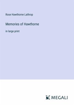 Memories of Hawthorne - Lathrop, Rose Hawthorne
